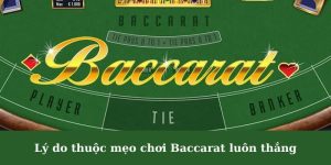 Các cách chơi game Baccarat luôn thắng từ đại cao thủ 