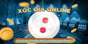 Hướng dẫn cách chơi xóc đĩa toàn diện cho newbie