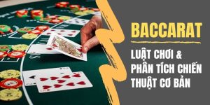 Luật chơi game Baccarat cơ bản newbie cần biết