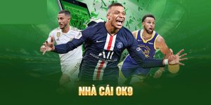 Nhà cái OK9 - Thương hiệu cá cược online đẳng cấp